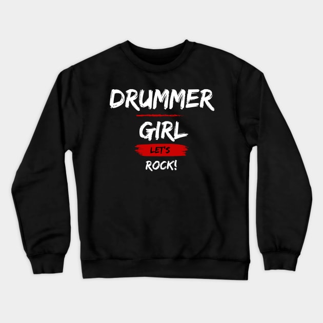 Drummer Girl Crewneck Sweatshirt by Drummer Ts